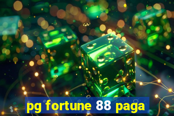 pg fortune 88 paga